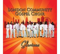 London Community Gospel Choir - Glorious