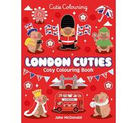 London Cuties Cosy Colouring Book - explore the iconic city the Cutie Colouring way!