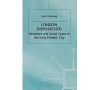 London Dispossessed: Literature and Social Space in the Early Modern City (Language, Discourse, Society)