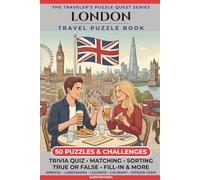 London Edition: 50 Puzzles & Challenges for US Travelers - Detailed History, Hidden Tips, Landmarks, and Culinary Secrets (The Traveler's Puzzle Quest Series)