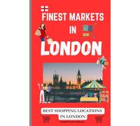 LONDON FINEST MARKETS 2023: BEST SHOPPING LOCATIONS IN LONDON