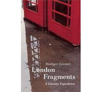 London Fragments: A Literary Expedition (Armchair Traveller) (Armchair Traveller (Haus Publishing))