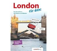London für dich!: Der Reiseführer mit Comics und Rätseln