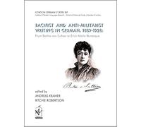 London German Studies XVI: Pacifist and Anti-Militarist Writing in German, 1889-1928: From Bertha von Suttner to Erich Maria Remarque: 102 (Institute of Germanic Studies Publications)