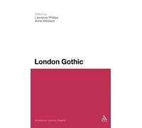 London Gothic: Place, Space and the Gothic Imagination (Continuum Literary Studies)