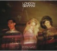LONDON GRAMMAR: IF YOU WAIT - CD