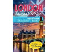 London hautnah erleben. Der kompakte Reiseführer für Selbstentdecker und Genießer. Vom Buckingham Palace bis zur Tower Bridge. Mit exklusiven Highlights und Geheimtipps.