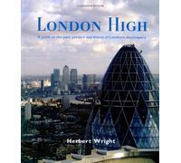 London High: A Guide to the Past, Present and Future of London's Skyscrapers