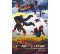 London Irish Fictions: Narrative, Diaspora and Identity