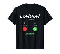 London is Calling and I Must Go England Traveling T-Shirt