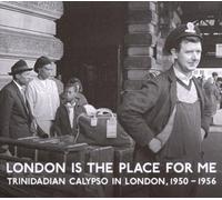 London Is The Place For Me: Trinidadian Calypso In London, 1950-1956 by Lord Kitchener And Friends (2002-06-24)