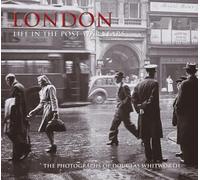 London - Life in the Post-War Years: The Photographs of Douglas Whitworth