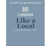 London Like a Local : By the People Who Call It Home