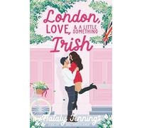 London, Love, & A Little Something Irish: A Real-Life Romantic Comedy, Based On A True Story (Real Life Rom-Coms)