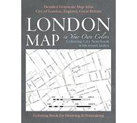 London Map in Your Own Colors - Coloring City Notebook with Street Index - Detailed Grayscale Map Atlas City of London, England, Great Britain ... & Art Therapy Coloring Books for Grown-Ups)