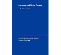 London Mathematical Society Student Texts 24: Lectures on Elliptic Curves (London Mathematical Society Student Texts, Series Number 24)
