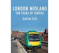London Midland: Ten Years of Service