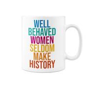 london mug factory Well Behaved Women Rarely Make History Mug 11oz
