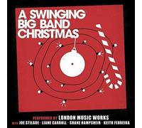 London Music Works with Joe Stilgoe, Lianne Carroll, Shane Hampsheir & Keith Ferreira - A Swinging Big Band Christmas