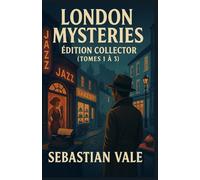 London Mysteries - Édition Collector (Tomes 1 à 3) Rock, Brumes et Cupcakes - Les premières enquêtes de Sebastian Vale: De Camden à Notting Hill, ... élégant, vibrant et terriblement addictif.