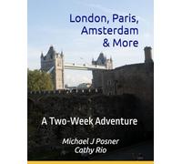 London, Paris, Amsterdam & More: A Two-Week Adventure