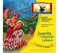 London Philharmonic Orchestra - Stories in Music: Juanita the Spanish Lobster