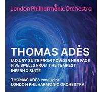 London Philharmonic Orchestra, Thomas Adès - Thomas Adès: Orchestral Suites