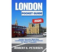 LONDON POCKET GUIDE 2026: Insider Secrets, Must-See Landmarks, and Local Experiences for Smart Travelers