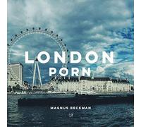London Porn: A London Coffee Table Book of Photography