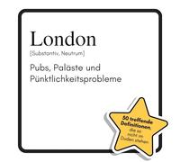 London: Pubs, Paläste und Pünktlichkeitsprobleme. Das lustige Geschenkbuch für Mann, Frau, Kollege, Freund zu Geburtstag, Weihnachten