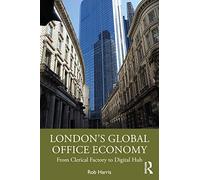 London’s Global Office Economy: From Clerical Factory to Digital Hub