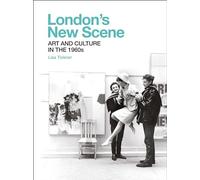 London`s New Scene - Art and Culture in the 1960s (Paul Mellon Centre for Studies in British Art)