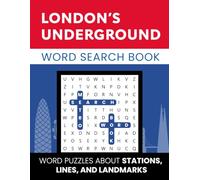 London’s Underground Word Search Book. A Fun Activity Book for Tube Fans Featuring Word Puzzles About Stations, Lines, and Landmarks