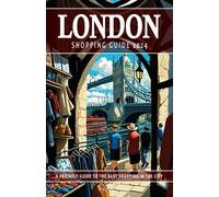 London Shopping Guide 2024 - A Friendly Guide to the Best Shopping in the City: This London guide will help to discover the best shopping destinations ... a memorable experience. Shopping Guide 2024