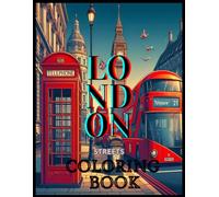 LONDON SREETS COLORING BOOK: LONDON SREETS COLORING BOOK