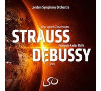 Francois-Xavier Roth – Strauss: Also Sprach Zarathustra / Debussy: Jeux – LSO Live