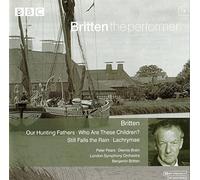 London Symphony Orchestra - Britten: Our Hunting Fathers / Who are these Children? / Still Falls the Rain