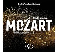 London Symphony Orchestra, LSO, Nikolaj Znaider - Mozart: Violin Concertos Nos. 1, 2 & 3
