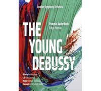 London Symphony Orchestra: The Young Debussy - Blu-ray Region A
