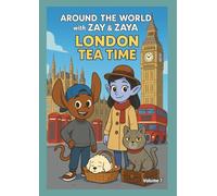 London Tea Time (Around the World with Zay & Zaya)