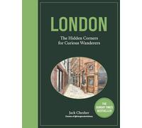 London: The Hidden Corners For Curious Wanderers