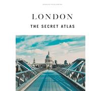 London - The Secret Atlas: The hidden secret sites of London for the curious explorer (Jonglez Atlases)
