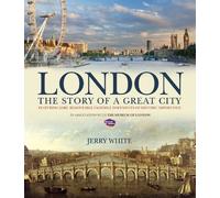 London: The Story of a Great City by Jerry White (2010-08-03)