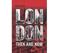 London Then And Now: Photography Collection Book London 100 Years Ago And Now: 1