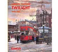 London Tramway Twilight 1949-1952.