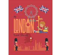 London Travel: Awesome Activity Diary Travel Journal For Kids. Scrapbook To Write, Draw And Stick-In With Fun Facts About London. Holiday Vacation Keepsake