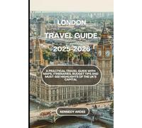 LONDON TRAVEL GUIDE 2025-2026: A Practical Travel Guide with Maps, Itineraries, Budget Tips And Must-See Highlights of the UK’s Capital (Looming Horizons 2025)