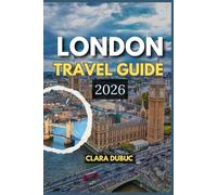 LONDON TRAVEL GUIDE 2026: Discover timeless landmarks, hidden gems, dining culture, local insights, curated itineraries, and essential travel tips for a meaningful and well-planned London journey