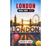 LONDON TRAVEL GUIDE 2026: Plan Smarter, Budget Wisely, and Experience Authentic Culture with Expert Tips, Iconic Landmarks, and Local Secrets.