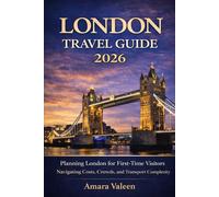 London Travel Guide 2026: Planning London for First-Time Visitors Navigating High Costs, Crowds, and Transport Complexity